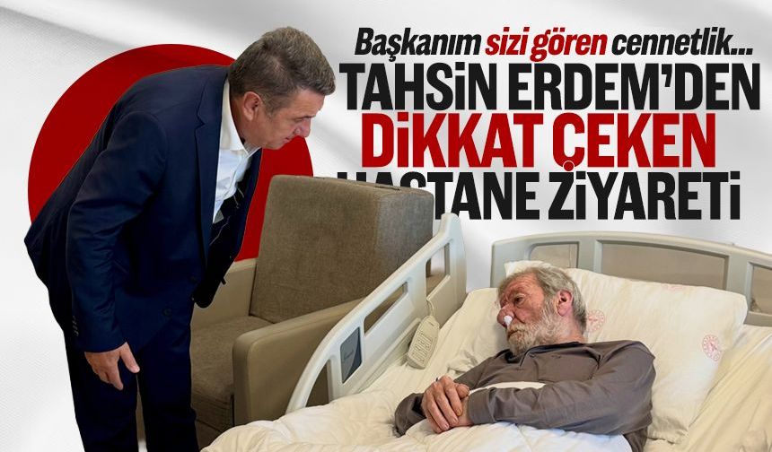 Tepkilerin ardından Tahsin Erdem’den dikkat çeken ziyaret