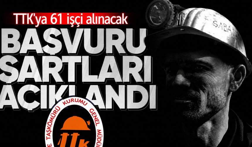 TTK 61 sürekli işçi alacak: Kontenjan detayları belli oldu