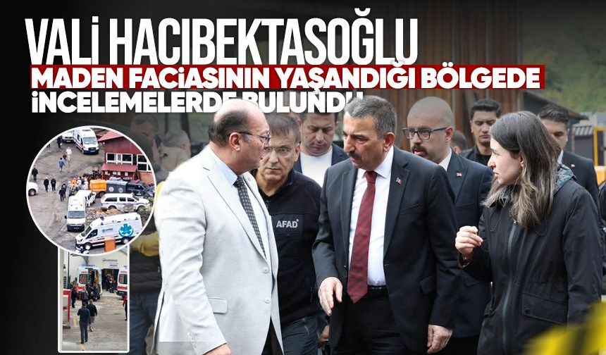 Vali Hacıbektaşoğlu, maden faciasının yaşandığı bölgede incelemelerde bulundu