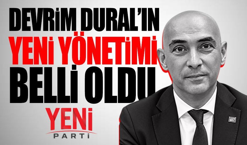 Devrim Dural'ın yeni yönetimi belli oldu