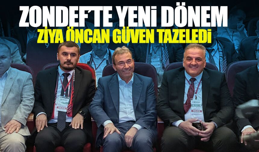 ZONDEF’te yeni dönem: Ziya Öncan güven tazeledi