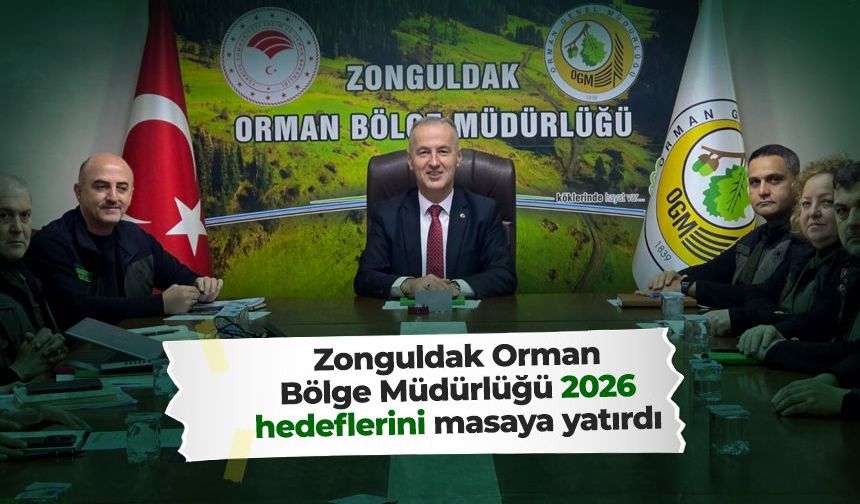 Zonguldak Orman Bölge Müdürlüğü 2026 hedeflerini masaya yatırdı