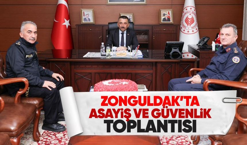 Zonguldak'ta asayiş ve güvenlik toplantısı yapıldı