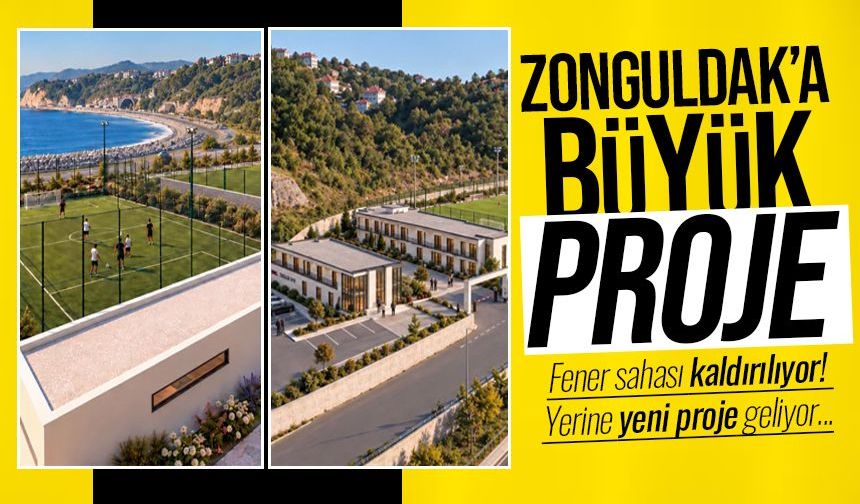 Zonguldak'ta fener sahası kaldırılıyor! Yerine yeni proje geliyor...