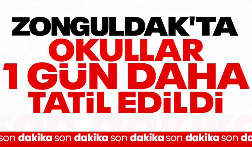 Zonguldak'ta okullar 1 gün daha tatil edildi