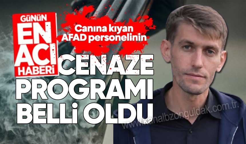 Canına kıyan AFAD personelinin cenaze programı belli oldu