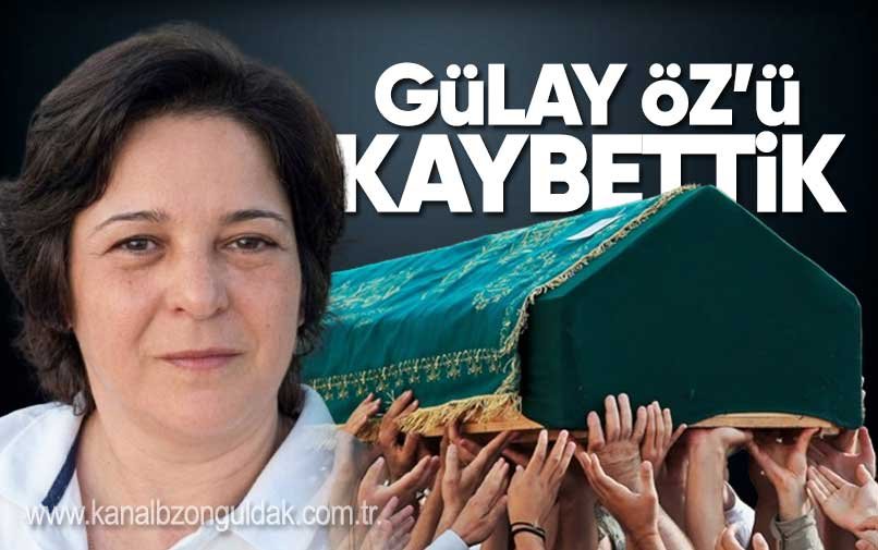 Gülay Öz yaşamını yitirdi