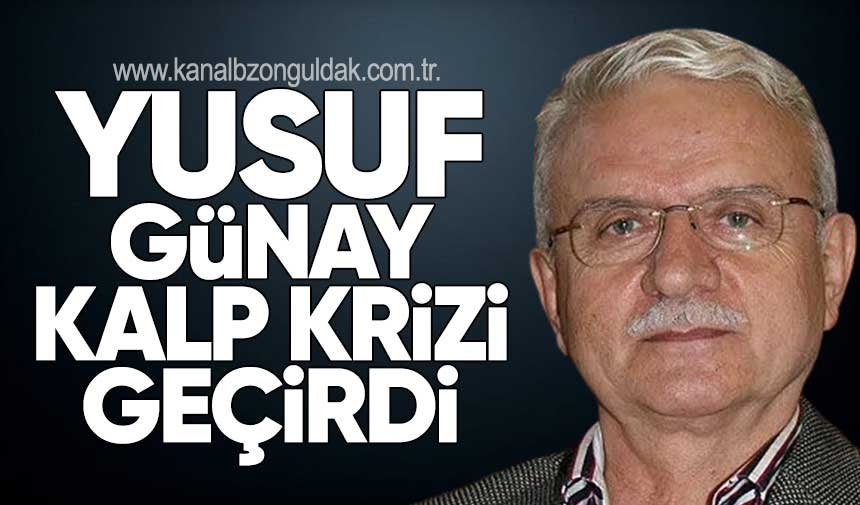 Yusuf Günay Kalp Krizi Geçirdi