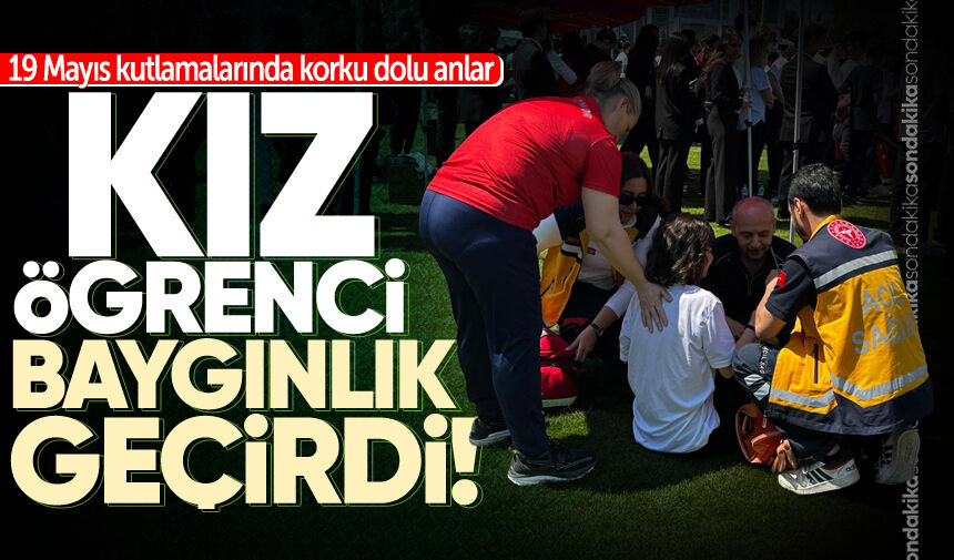 19 Mayıs etkinliklerinde öğrenci baygınlık geçirdi