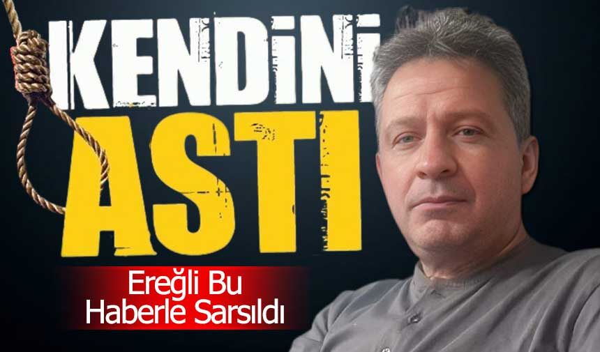 Ereğli’de Acı Olay: 56 Yaşındaki  Fikret Ekim Canına Kıydı