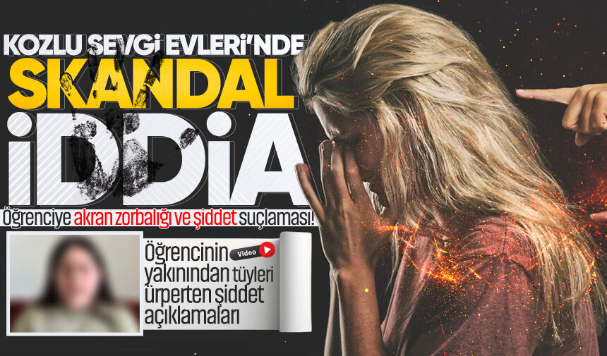 Sevgi Evleri’nde korkutan iddia: Öğrenciye toplu şiddete görevliler de mi dahil?