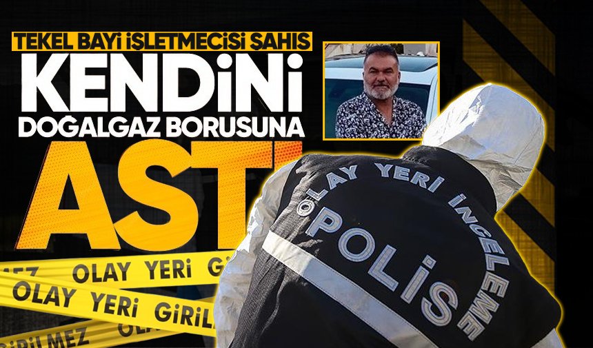 Tekel bayi işletmecisi şahıs kendini doğalgaz borusuna astı