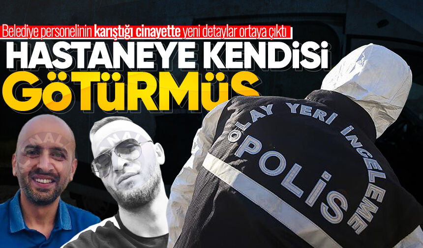 Belediye personelinin karıştığı cinayette yeni detaylar ortaya çıktı