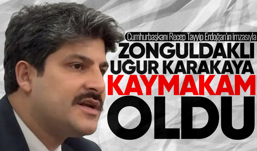 Zonguldaklı Uğur Karakaya Hopa’ya Kaymakam olarak atandı