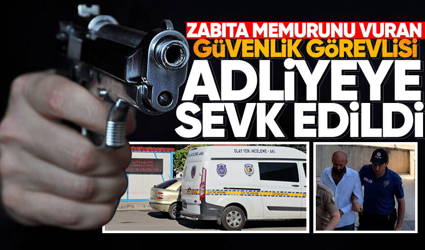 Belediye Hali'nde zabıta memurunu vuran güvenlik görevlisi adliyeye sevk edildi