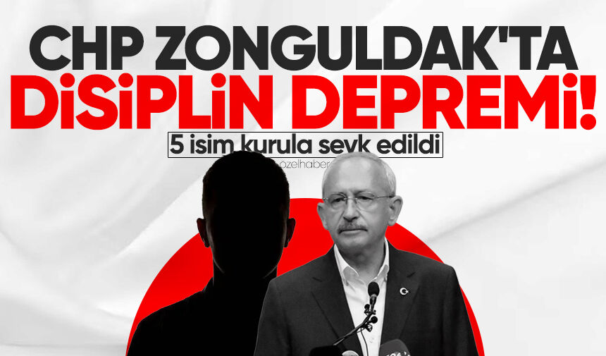 CHP Zonguldak'ta disiplin depremi! 5 isim kurula sevk edildi