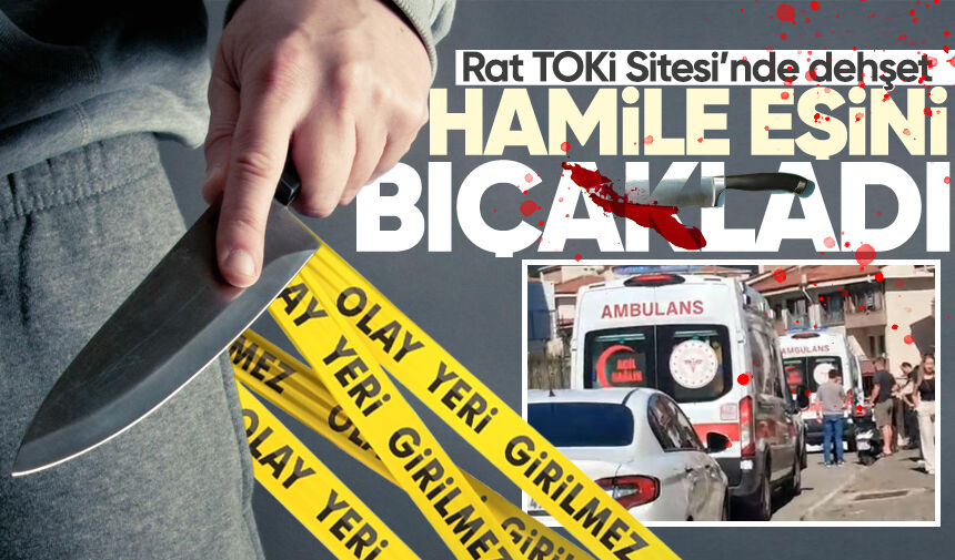 Rat TOKİ Sitesi'nde dehş*t: Hamile sevgilisini bıçakladı