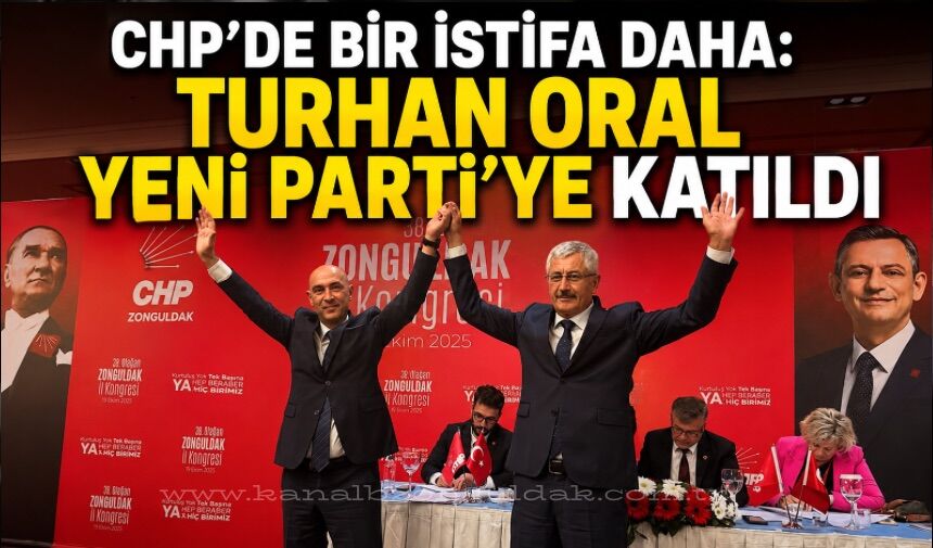 Turhan Oral’da CHP’den istifa ederek YENİ Parti’ye katıldı