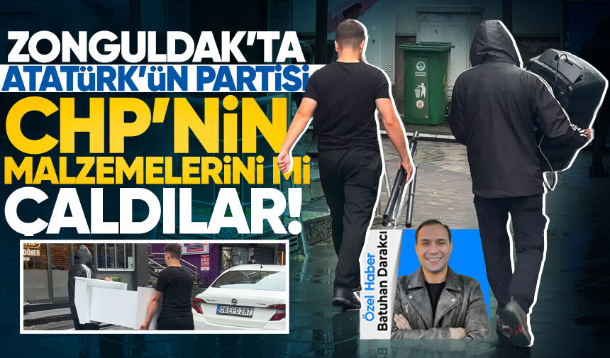Zonguldak CHP’de neler oluyor! Partinin malzemeleri mi çalınıyor?