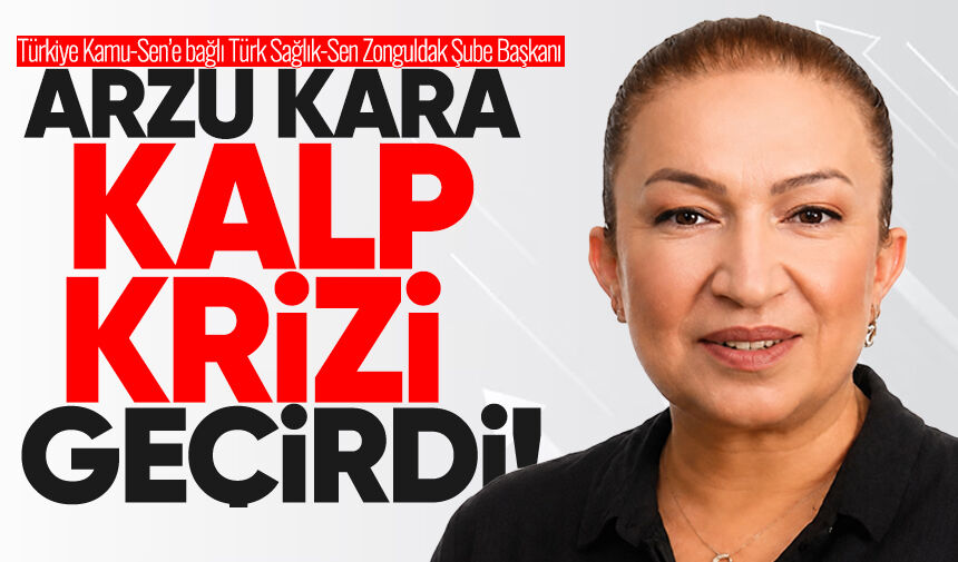 Arzu Kara kalp krizi geçirdi