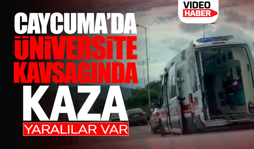 Çaycuma’da üniversite kavşağında kaza: Yaralılar var