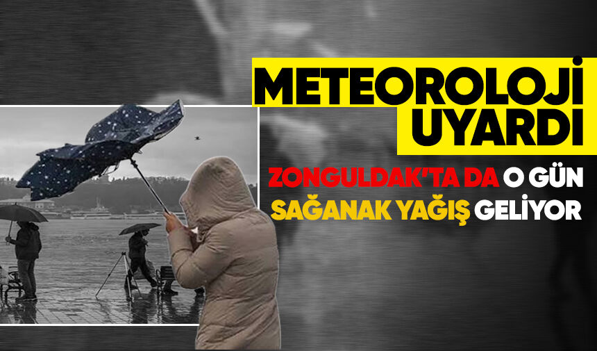 Meteoroloji uyardı, Zonguldak'ta da o gün sağanak yağış geliyor