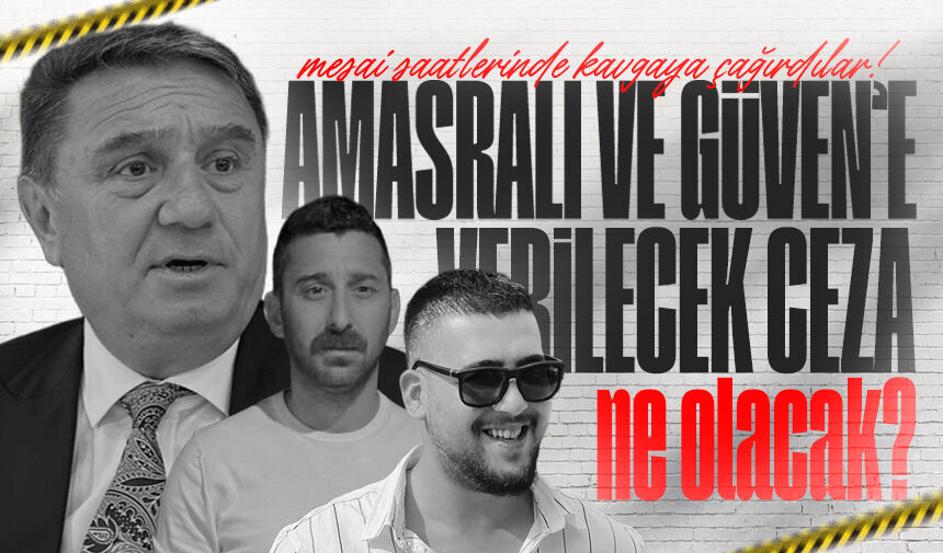 Tahsin Erdem, Bora Amasralı ve Kadir Güven’e ne cezası verecek?