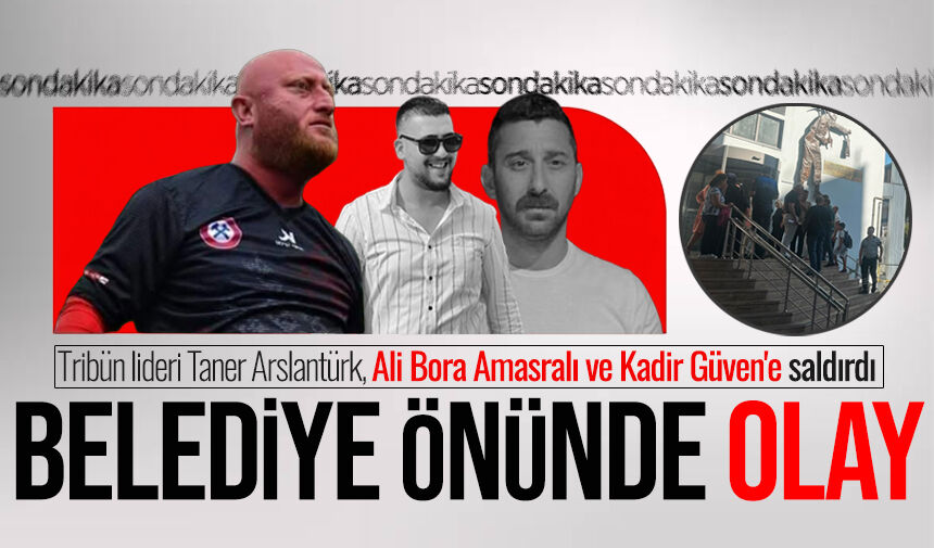 Belediye önünde olay: Tribün lideri Taner Arslantürk, Ali Bora Amasralı ve Kadir Güven'e saldırdı