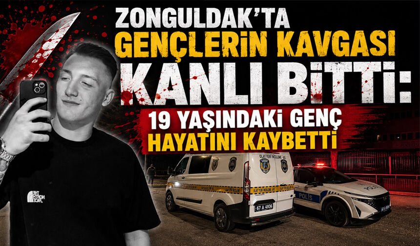 Zonguldak'ta gençlerin kavgası kanlı bitti: 19 yaşındaki genç hayatını kaybetti