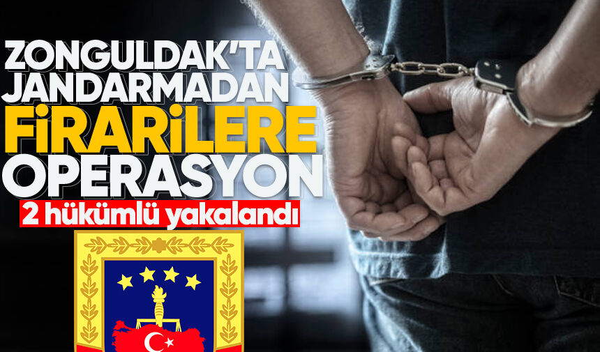 Zonguldak'ta Jandarmadan firarilere operasyon: 2 hükümlü yakalandı
