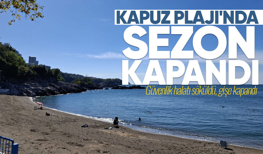 Kapuz Plajı'nda sezon kapandı! Güvenlik halatı söküldü, gişe kapandı