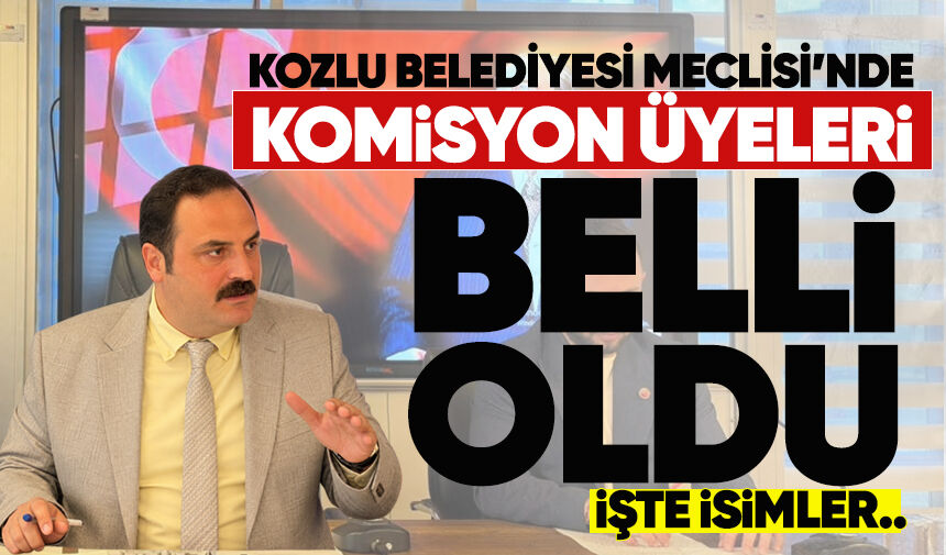 Kozlu Belediye Meclisi’nde komisyon üyeleri belli oldu