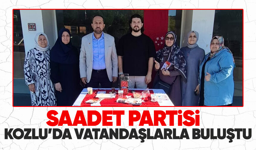 Saadet Partisi Kozlu'da vatandaşlarla buluştu