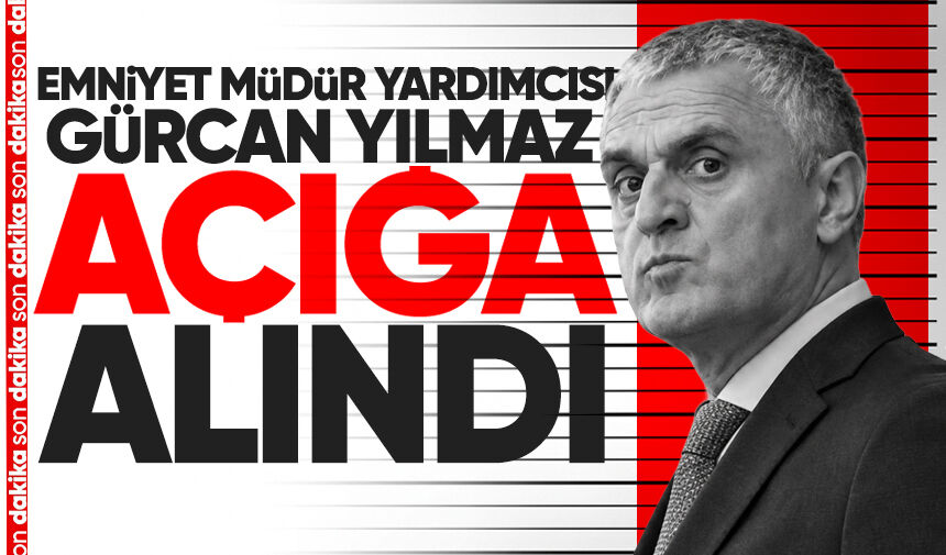 Zonguldak İl Emniyet Müdür Yardımcısı Gürcan Yılmaz açığa alındı