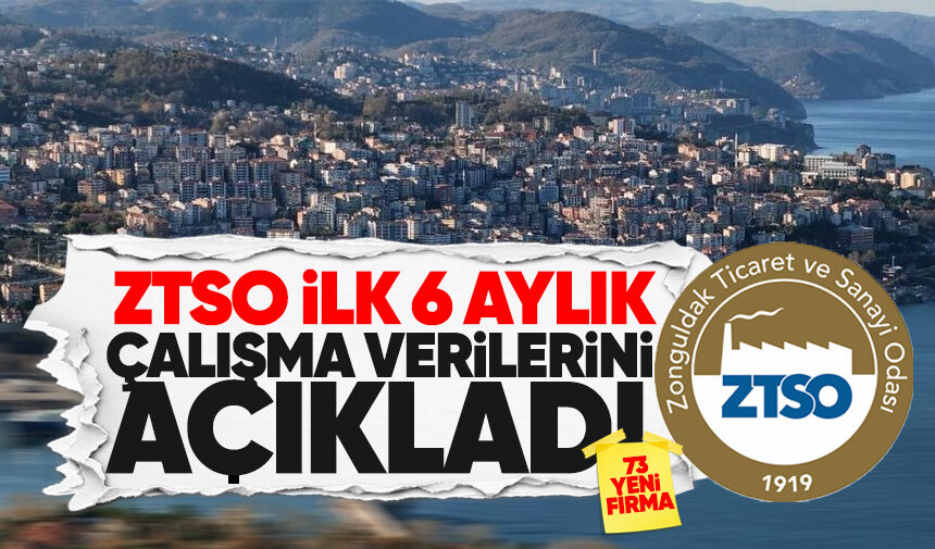 ZTSO ilk 6 aylık çalışma verilerini açıkladı: 73 yeni firma