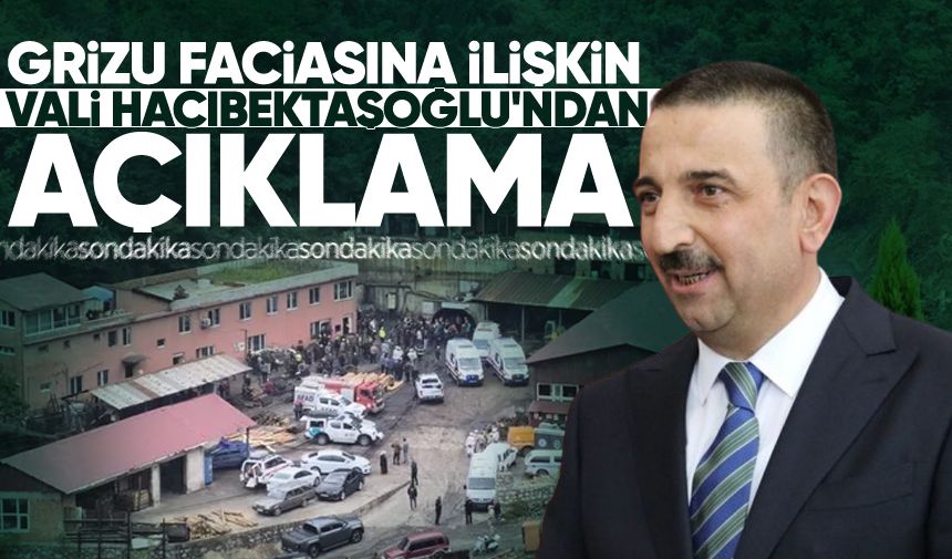 Grizu faciasına ilişkin Vali Hacıbektaşoğlu'ndan açıklama