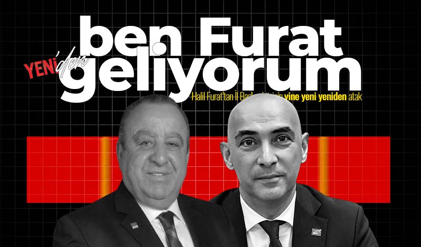 Halil Furat’tan İl Başkanlığı için yine yeni yeniden atak: YENİ Parti’de neler olacak?