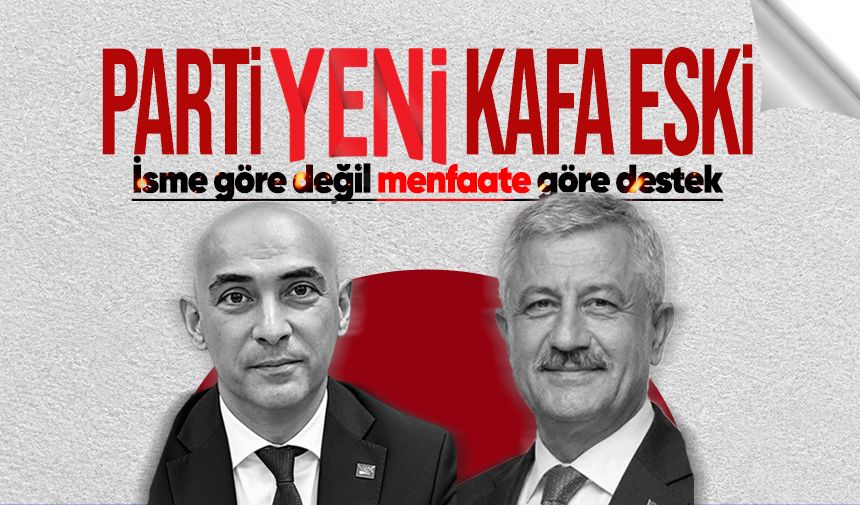 Parti yeni kafa eski: İsme göre değil menfaate göre destek