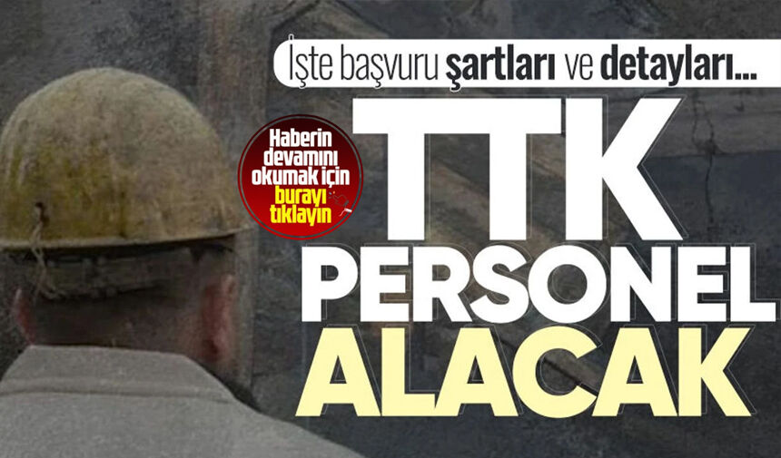 TTK 57 daimi işçi alacak: Lise mezunları da başvurabilecek, kura tarihi belli oldu