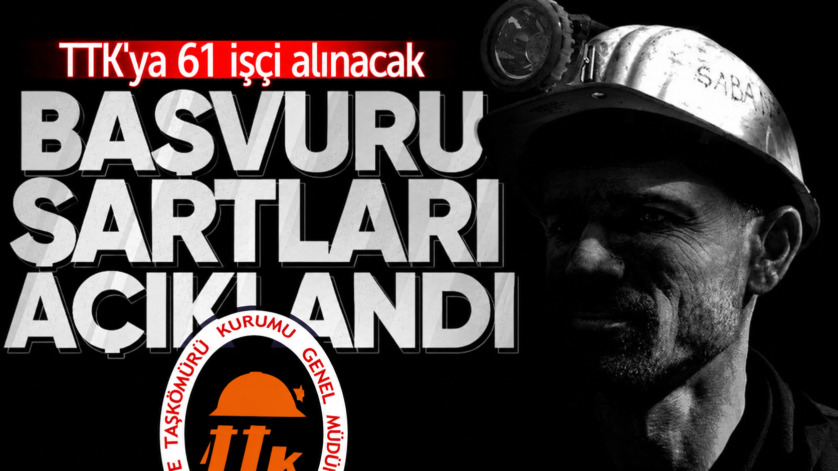 TTK 61 sürekli işçi alacak: Kontenjan detayları belli oldu